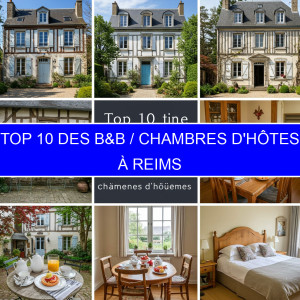 Top 8 des B&B / Chambres d'hôtes à Reims